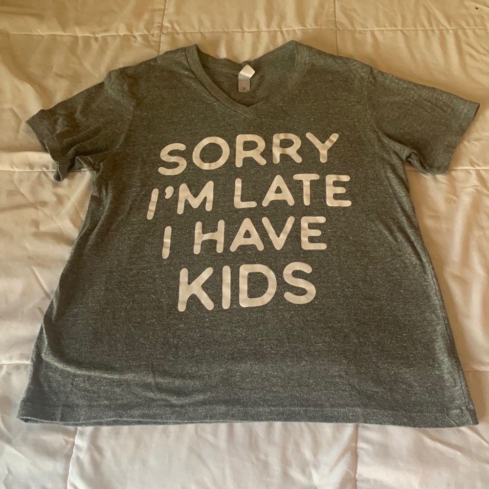 “SORRY I’M LATE I HAVE KIDS” soft grey T-shirt